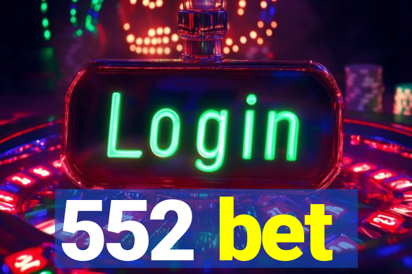 552 bet